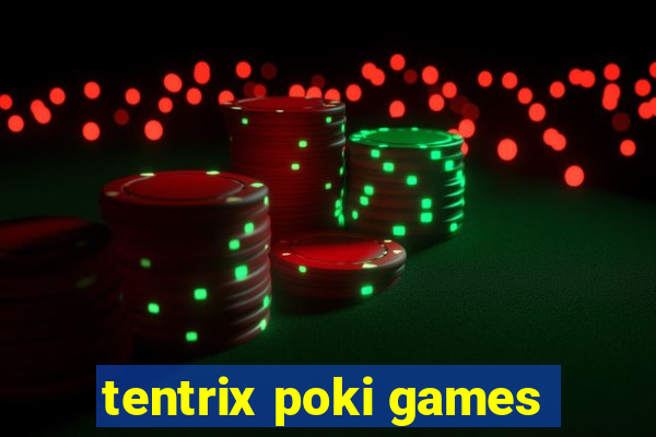 tentrix poki games